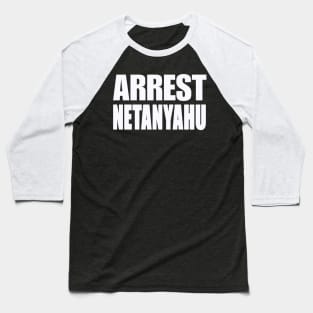 Arrest Netanyahu - White - Back Baseball T-Shirt